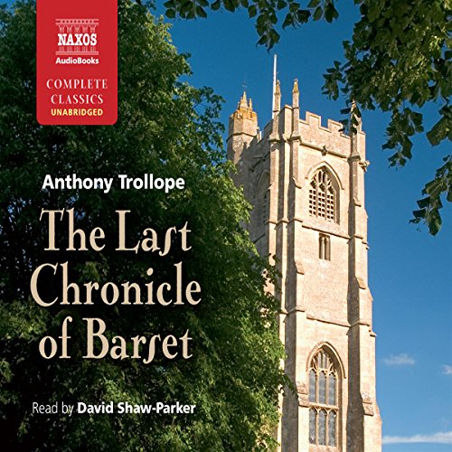 The Last Chronicle of Barset: Chronicles of Barsetshire, Book 6