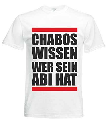 T-Shirt "Chabos wissen wer sein Abi hat- Fun Spruch" in Weiss für Herren- Damen- Kinder Gr. S- 5XL